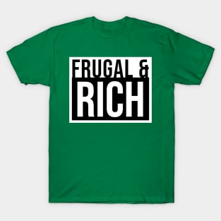 Frugal and Rich T-Shirt